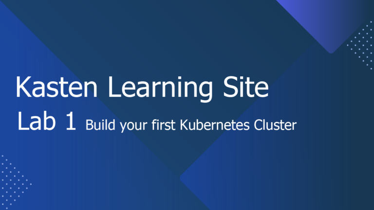 Lab 1 Overview Slides – Building Your First Kubernetes Cluster